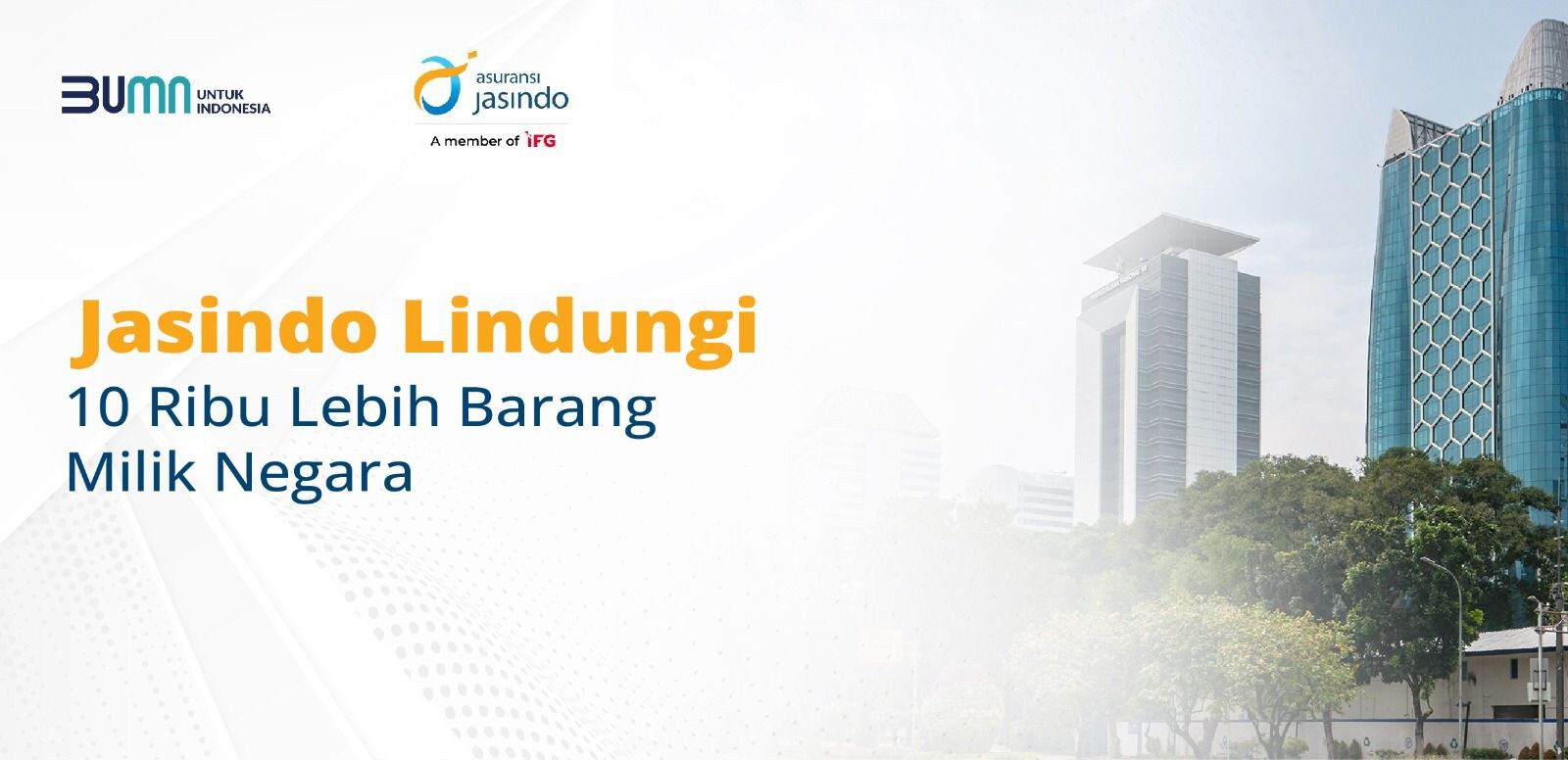 Jasindo Lindungi 10 Ribu Lebih Barang Milik Negara