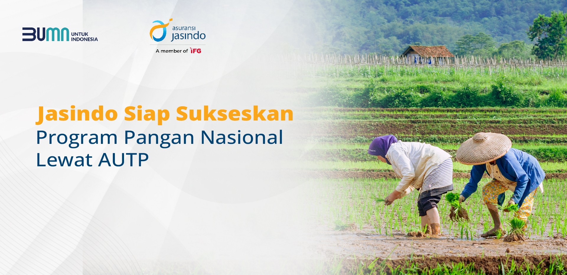 Jasindo Siap Sukseskan Program Pangan Nasional Lewat AUTP